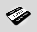 I Don't Know I Just Work Here Printed Mouse Pad | Computer & Laptop Mouse Pad. 