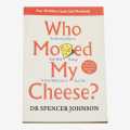 Who Moved My Cheese By Dr. Spencer Johnson. 