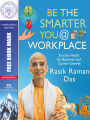 Be the Smarter You @ Workplace by Rasikraman Das. 