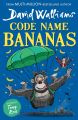 Code Name Bananas By David Walliams. 