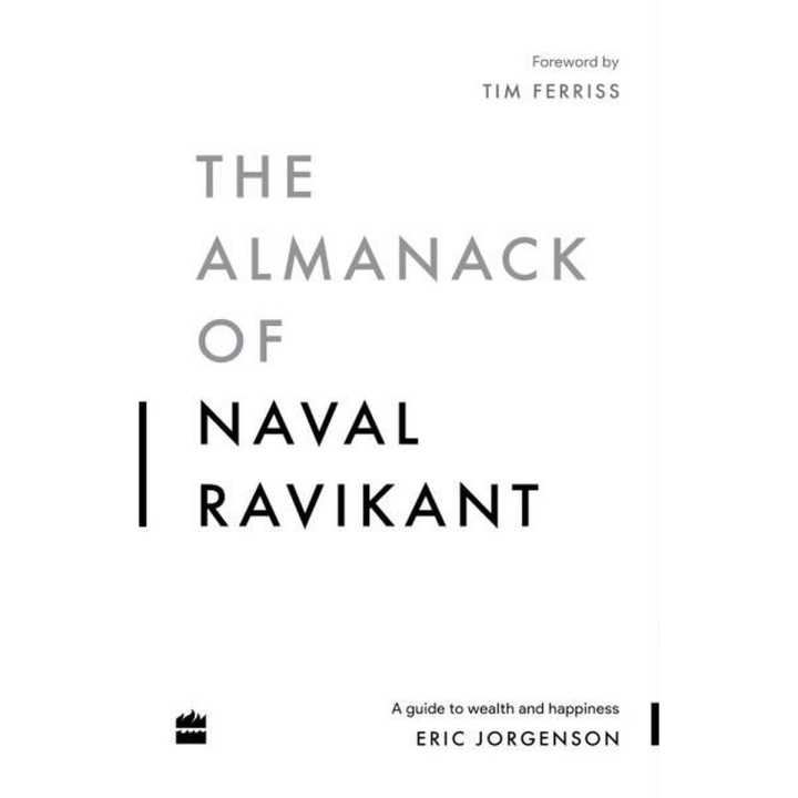 The Almanack Of Naval Ravikant By Eric Jorgenson