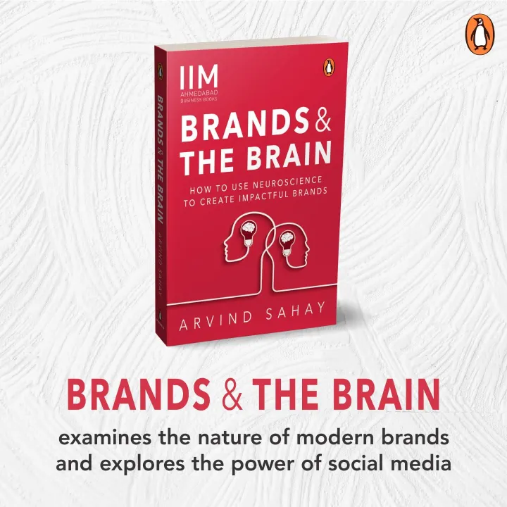 Brands%20and%20the%20Brain:%20How%20to%20Use%20Neuroscience%20to%20Create%20Impactful%20Brands%20by%20Arvind%20Sahay%20-%20Image%204