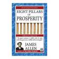 Eight Pillars Of Prosperity - James Allen. 