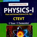 A Complete Solution Physics - I Plant and Animal Science ( I.Sc.Ag. ) CTEVT I Year/I Semester. 