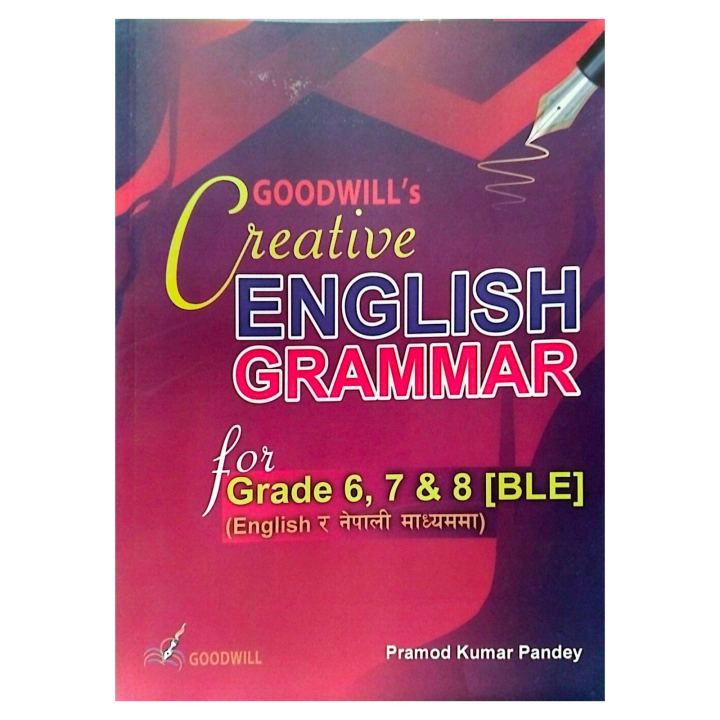 Goodwill Creative English Grammar For Grade 6,7 & 8 BLE | Edition 2025 | Pramod Kumar Pandey