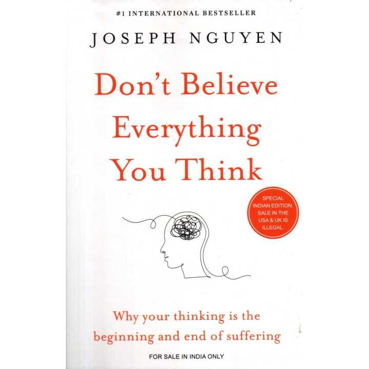 Don't Believe Everything You Think: Why Your Thinking Is The Beginning & End Of Suffering (Beyond Suffering) By Joseph Nguyen