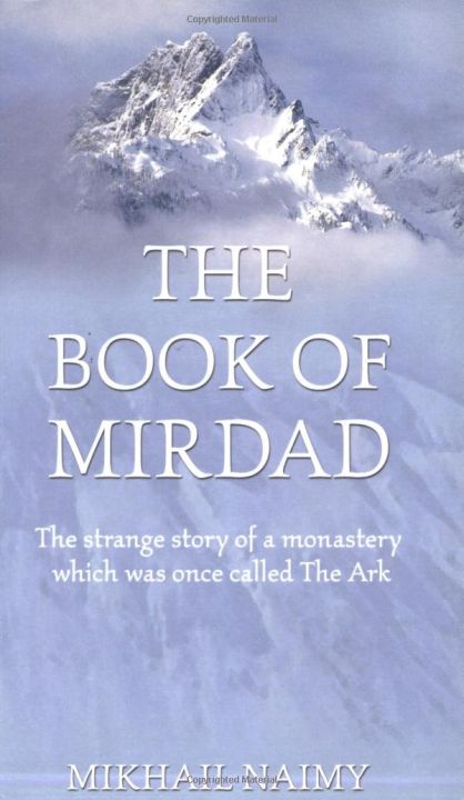 The Book Of Mirdad The Strange Story Of A Monastery Which Was Once Called The Ark by Mikha'il Nu'aymah