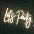 Neon Light LED decoration word " Lets Party" best item for your party and gifting.. 
