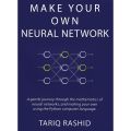 Make Your Own Neural Network by Tariq Rashid. 