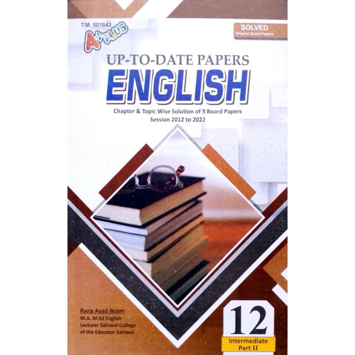 Aplus up to Date English Intermediate part 2 Chapter & topic wise solution Of 9 Board  papers Session 2012 2022 solevd original Board papers