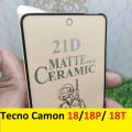 Tecno camon 18P / 18T / 18 Ceramic Matte Protector for PUBG Gaming Unbreakable Antishock Hybrid film 9D/11D/21D Temper Fiber Nano Sheet Glass. 