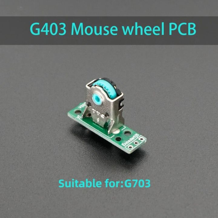 1pcs Mouse wheel For logitech G403 G603 G703 encoder roller small plate mice Roller Accessoires
