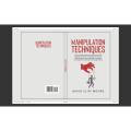 Manipulation Techniques: How to understand and influence people using Mind Control, Subliminal Persuasion, Self Discipline, NLP and Body Language. 101 Tips&tricks and Dark Psychology Secrets by David Cliff Moore. 