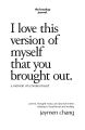 I love this version of myself that you brought out: a memoir of a broken heart by Jaymen Chang (Author). 