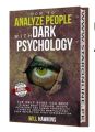 How to Analyze People with Dark Pychology by WILL HAWKINS. 