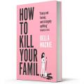 How to Kill Your Family by Bella Mackie Book (Urdu Bazar). 