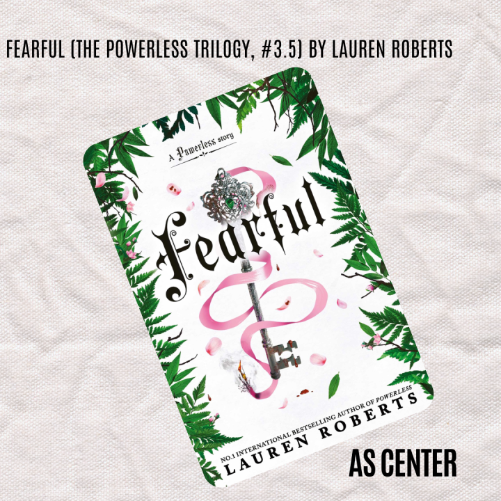 Fearful: The Unspoken Chapter of The Powerless Trilogy by Lauren Roberts