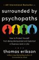 Surrounded by Psychopaths by Thomas Erikson (Author). 