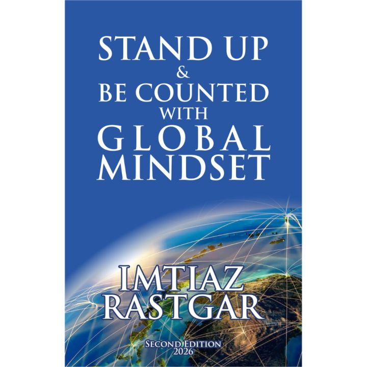 Stand%20Up%20&%20Be%20Counted%20with%20Global%20Mindset%20(2nd%20Edition%202026)%20-%20Book%20by%20Imtiaz%20Rastgar%20-%20Image%203