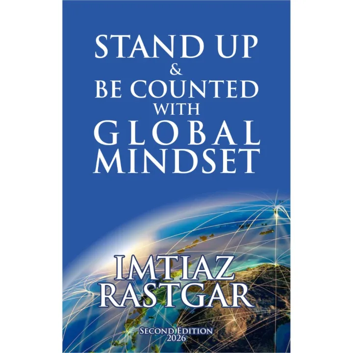 Stand%20Up%20&%20Be%20Counted%20with%20Global%20Mindset%20(2nd%20Edition%202026)%20-%20Book%20by%20Imtiaz%20Rastgar%20-%20Image%203