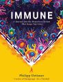 Immune: a Journey into the Mysterious System that Keeps You Alive by Philipp Dettmer. 