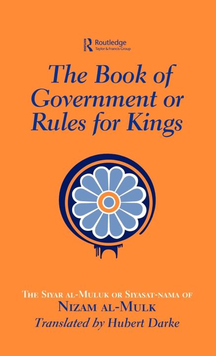 The Book of Government or Rules for Kings by Nizam al-Mulk