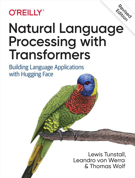 Natural Language Processing with Transformers, Revised Edition 1st Edition by Lewis Tunstall | AI & Machine Learning | Intelligence & Semantics | Book Bliss