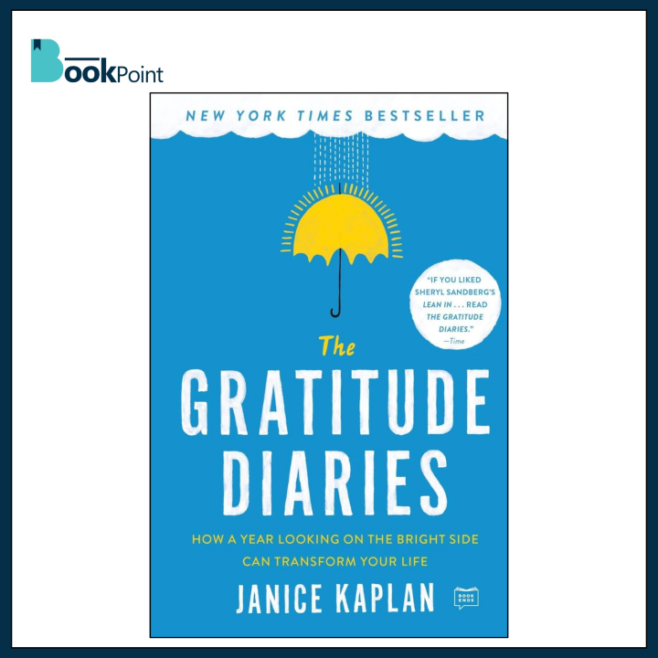 The Gratitude Diaries: How a Year Looking on the Bright Side Can Transform Your Life Book by Janice Kaplan