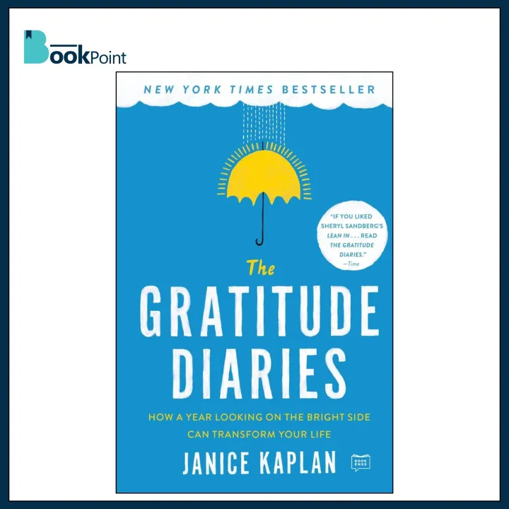 The Gratitude Diaries: How a Year Looking on the Bright Side Can Transform Your Life Book by Janice Kaplan