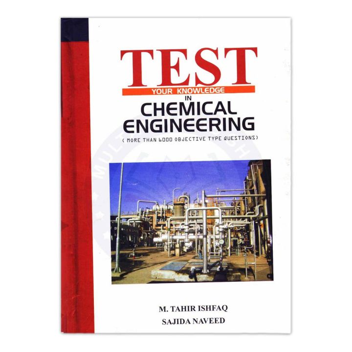 Test Your Knowledge In Chemical Engineering By M.Tahir Ishfaq