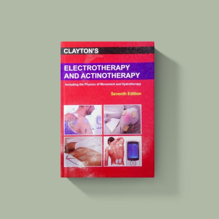 Clayton's Electrotherapy And Actinotherapy 7th edition Pauline M. Scott