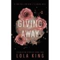 Giving Away (Stoneview Stories, #2) by Lola King. 