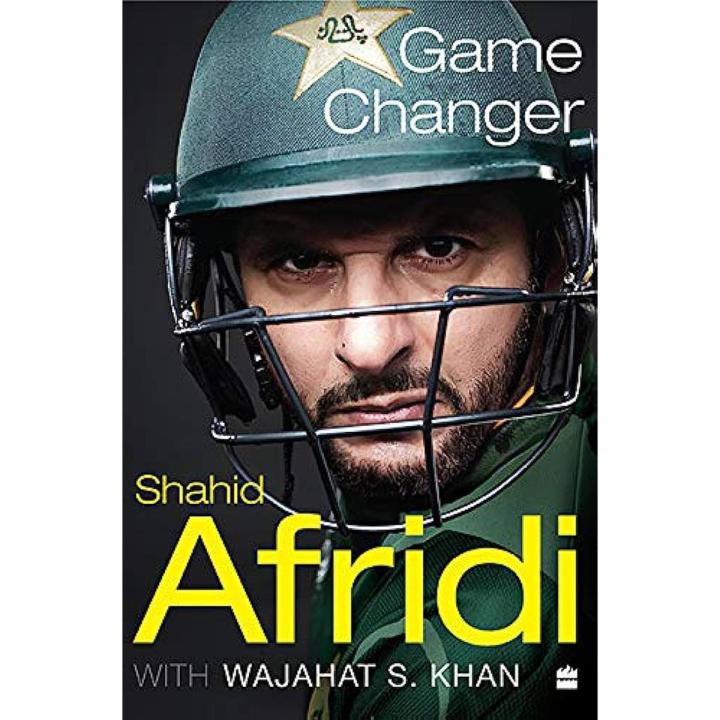 Shahid Afridi - Game Changer by Wajahat S. Khan