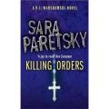 Killing Orders: a Vi Warshawski Novel (Book 3) By sara paretsky. 