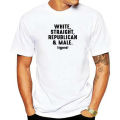 White Straight Republican Male Triggered Pro Conservative T-Shirt Tops Tees Fitted Comfortable Cotton Men T Shirt Customized. 