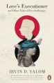 Love's Executioner and Other Tales of Psychotherapy  Irvin D. Yalom  (Urdubazar Karachi). 