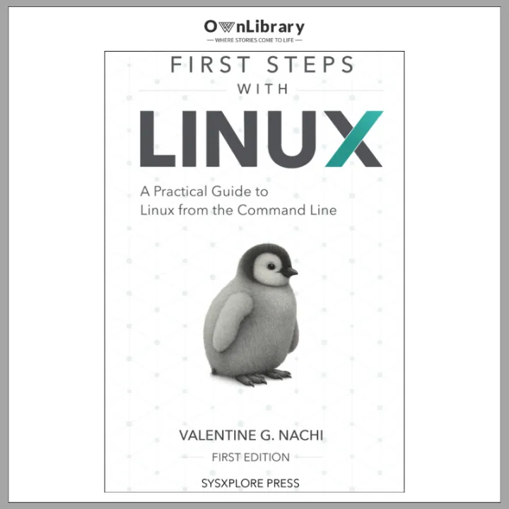 First Steps with Linux: The Practical Guide to Linux from the Command ...