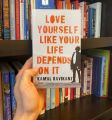 Love Yourself Like Your Life Depends on It by Kamal Ravikant. 