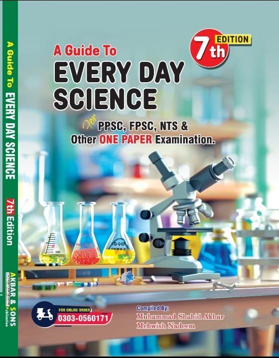 A Guide To Everyday Science 7th Edition By M Shahid Akbar | Everyday Science Book For PPSC, FPSC, NTS, CSS, PMS, One Paper MCQs, General Knowledge & Competitive Exams Preparation | Latest Updated Edition Urdu & English Medium