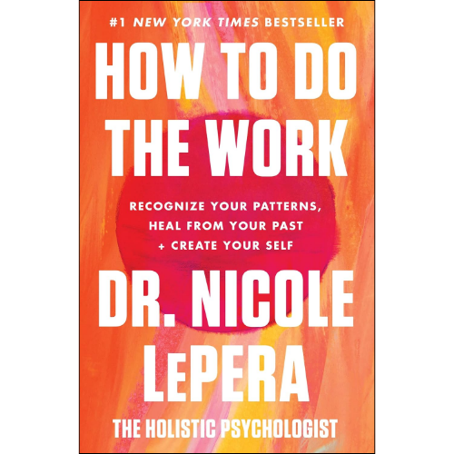 How to Do the Work by Dr. Nicole LePera (Author)