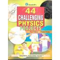 44 Challenging Physics Projects  Author: Atul Thakur, Preeti Thakur . 