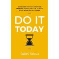 Do It Today: Overcome Procrastination, Improve Productivity, and Achieve More Meaningful Things  (URDUBAZAR KARACHI). 