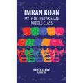 Imran Khan: Myth Of The Pakistani Middle-Class By Nadeem Farooq Paracha. 