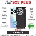 Itel S23 Plus FULL BACK 360 PROTECTION SKIN WRAP PROTECTOR  / BACK PROTECTION SHEET WITH CAMERA AND 4 SIDES PROTECTION PREMIUM QUALITY. 