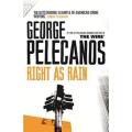 Right as Rain: Derek Strange & Terry Quinn (Book 1) By george pelecanos. 