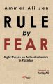 Rule by Fear: Eight Theses on Authoritarianism in Pakistan  Ammar Ali Jan (Urdubazar Karachi). 