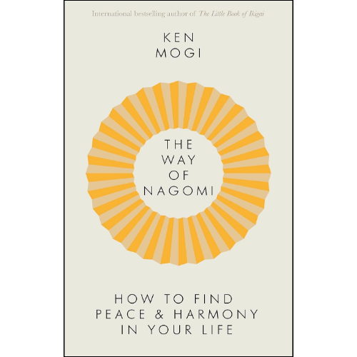 The Way of Nagomi by Ken Mogi (Author)