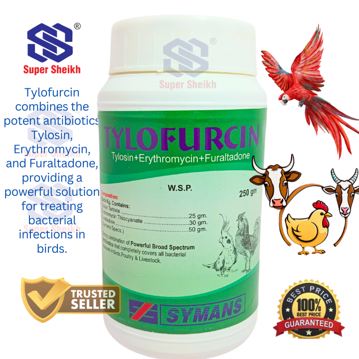 TYLOFURCIN 250g (Tylosin+Erythromycin+Furaltadone) For Parrots Finches Poultry Chicken. Macaw - African Grey - Raw - Parrot - Canary - Finches - Gouldians - Budgies - Animals - Goat - Horse - Buffalo - Cows - Horse Super Sheikh Trading Co.