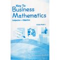 Key to Business Mathematics Subjective+Objective I.com Part-1 by Muhammad Abdullah. 
