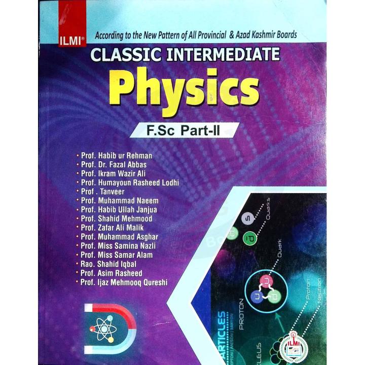ilmi Classic Intermediate Physics F.Sc Part-2, by prof ikram Wazir Ali